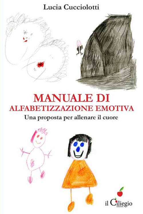 Manuale Di Alfabetizzazione Emotiva. Una Proposta Per Allenare Il Cuore