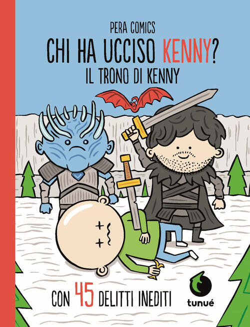 Il Trono Di Kenny. Chi Ha Ucciso Kenny? Pera Toons Tunue 2019