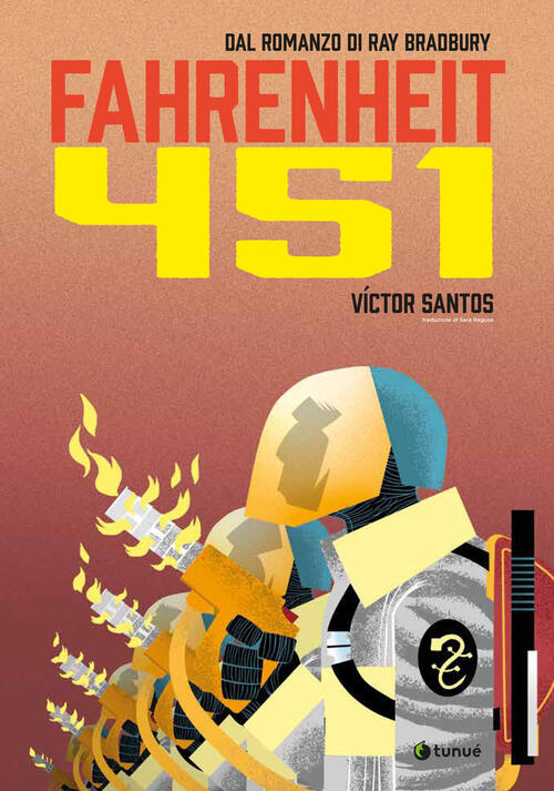 Fahrenheit 451 Dal Romanzo Di Ray Bradbury Victor Santos Tunue 2024