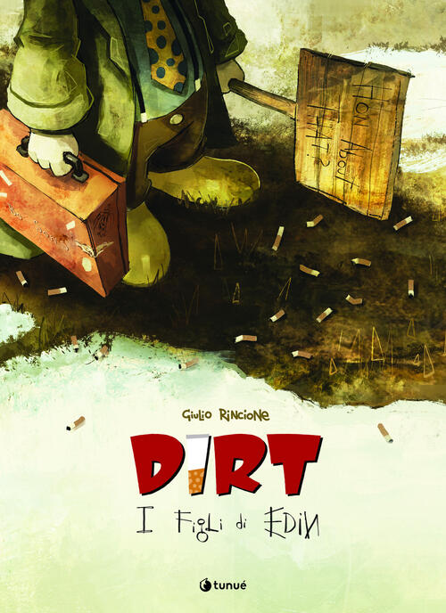 Dirt. I Figli Di Edin Giulio Rincione Tunue 2024