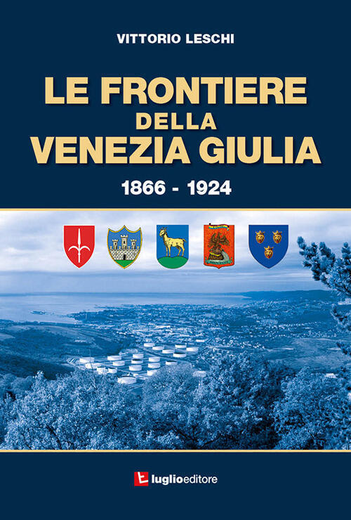 Le Frontiere Della Venezia Giulia 1866-1924