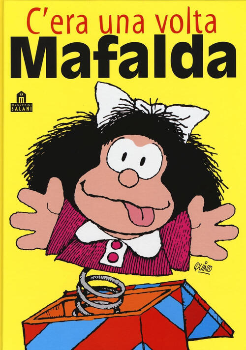 C'era Una Volta Mafalda Quino Magazzini Salani 2016