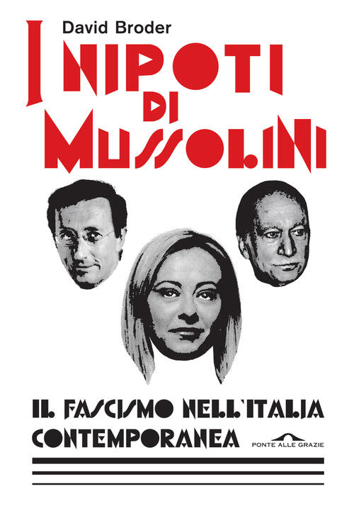 I Nipoti Di Mussolini. Il Fascismo Nell'italia Contemporanea David Broder Pont