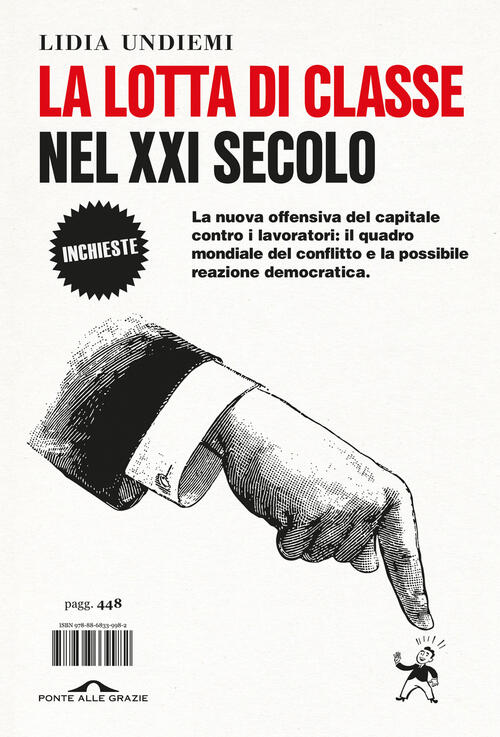 La Lotta Di Classe Nel Xxi Secolo. La Nuova Offensiva Del Capitale Contro I La