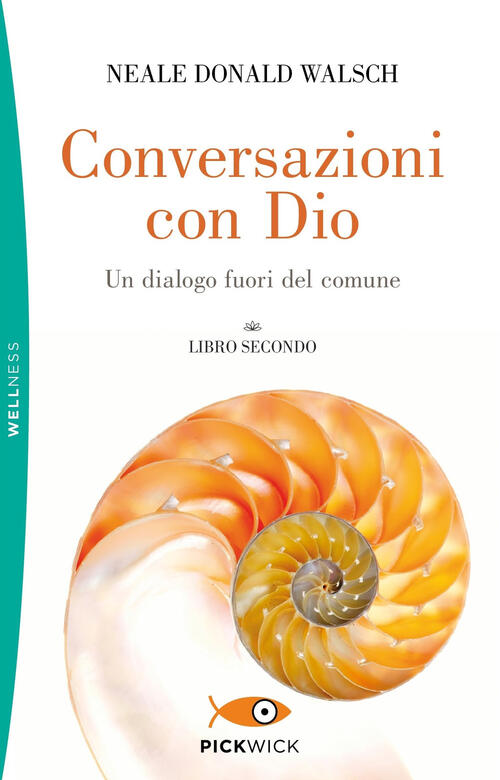 Conversazioni Con Dio. Un Dialogo Fuori Del Comune. Vol. 2 Neale Donald Walsch