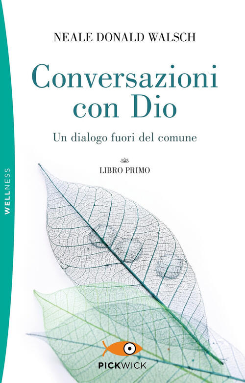 Conversazioni Con Dio. Un Dialogo Fuori Del Comune. Vol. 1 Neale Donald Walsch