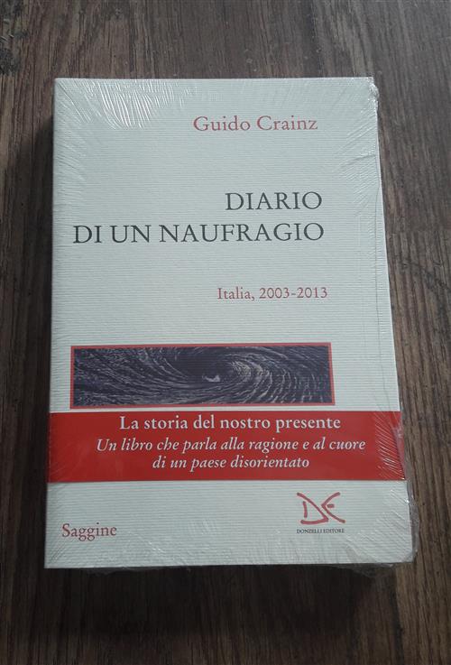 Diario Di Un Naufragio. Italia 2003-2013