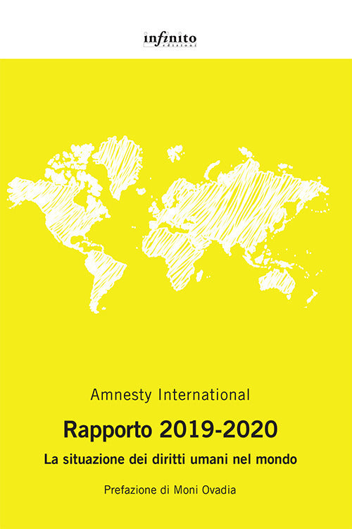 Amnesty International. Rapporto 2019-2020. La Situazione Dei Diritti Umani Nel Mondo