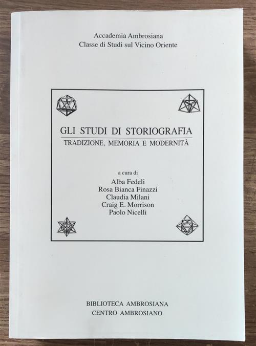 Gli Studi Di Storiografia. Tradizione, Memoria E Modernita