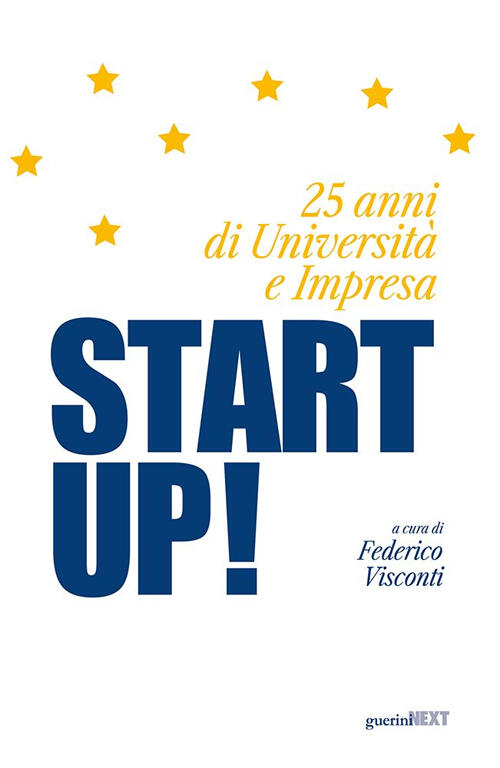 Start Up! 25 Anni Di Universita E Impresa