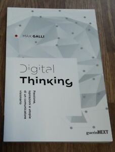 Digital Thinking. Passioni, Ispirazioni E Utopie Di Un Comunicatore Visionario