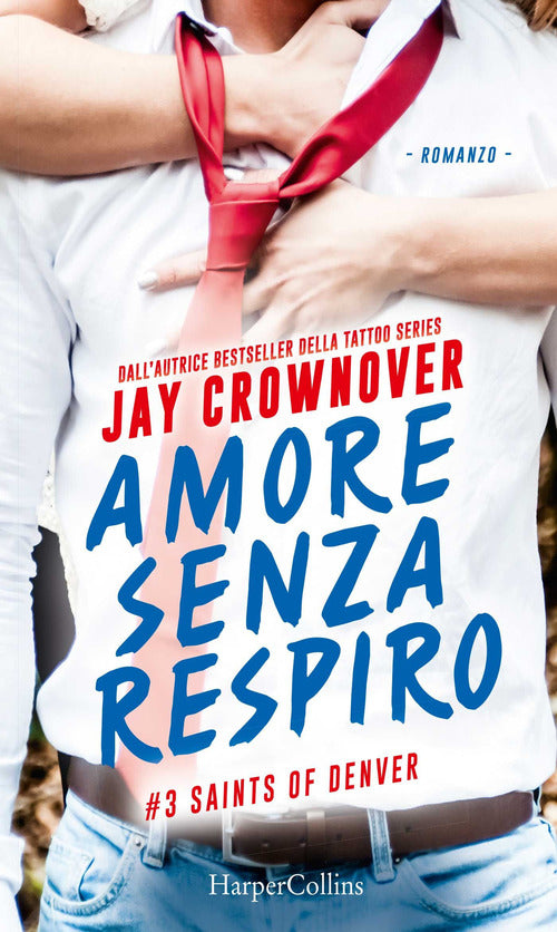 Amore Senza Respiro. Saints Of Denver. Vol. 3