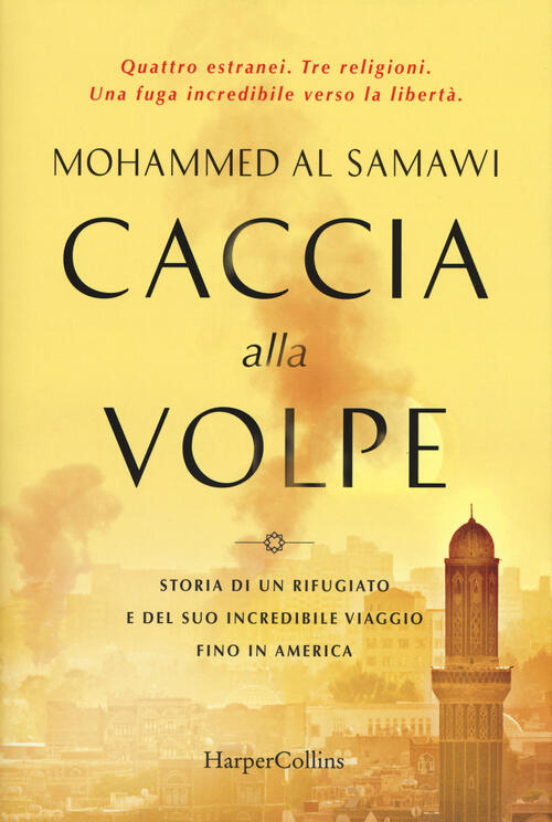 Caccia Alla Volpe. Storia Di Un Rifugiato E Del Suo Incredibile Viaggio Fino In America