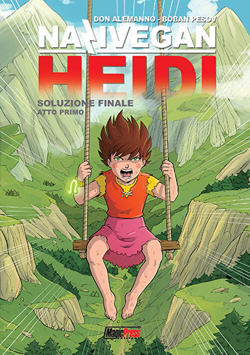 Nazivegan Heidi. Vol. 2: Soluzione Finale. Atto Primo