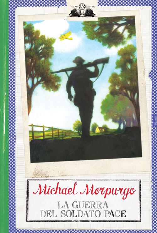 La Guerra Del Soldato Pace Michael Morpurgo Salani 2016