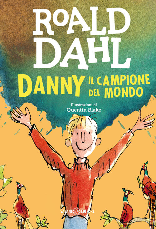 Danny Il Campione Del Mondo Roald Dahl Salani 2016