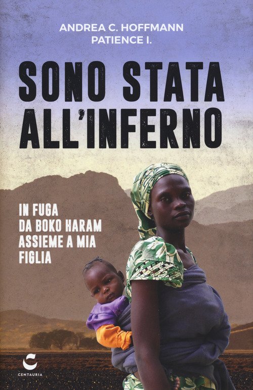 Sono Stata All'inferno. In Fuga Da Boko Haram Assieme A Mia Figlia