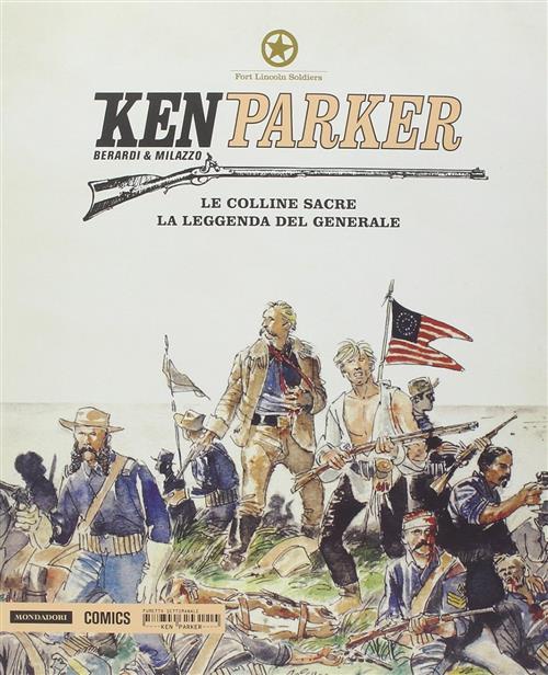 Le Colline Sacre. La Leggenda Del Generale. Ken Parker. Vol. 16 Giancarlo Bera