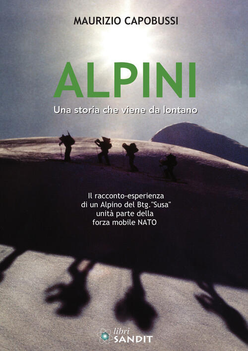 Alpini. Una Storia Che Viene Da Lontano