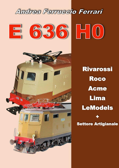 E 636 H0. Rivarossi, Roco, Acme, Lima, Lemodels + Settore Artigianale