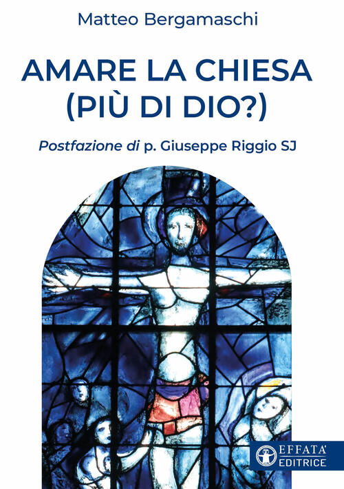 Amare La Chiesa (Piu Di Dio?) Matteo Bergamaschi Effata 2023