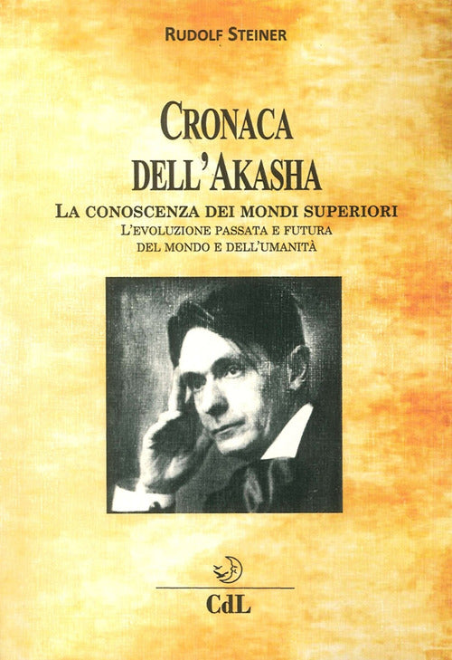 Cronaca Dell'akasha. La Conoscenza Dei Mondi Superiori Rudolf Steiner Cerchio