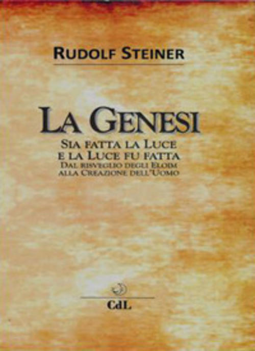 La Genesi. Sia Fatta La Luce E La Luce Fu Fatta Rudolf Steiner Cerchio Della L