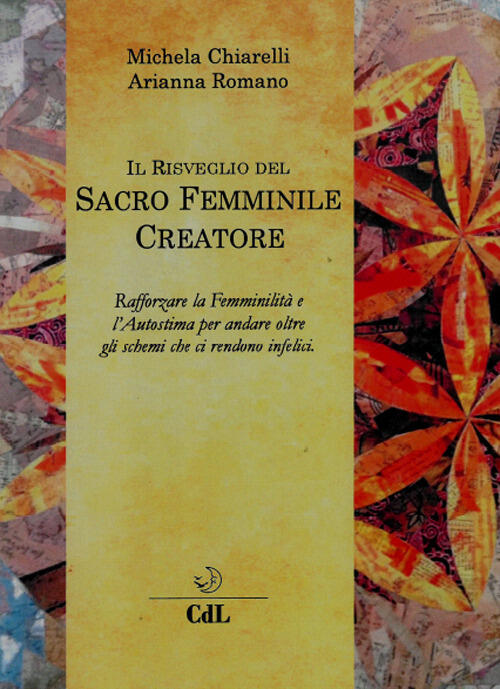 Il Risveglio Del Sacro Femminile Creatore Michela Chiarelli Cerchio Della Luna