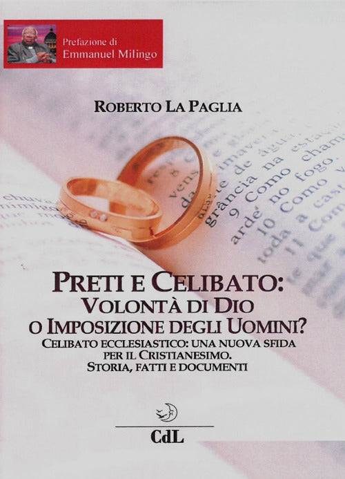 Preti E Celibato: Volonta Di Dio O Imposizione Degli Uomini? Roberto La Paglia