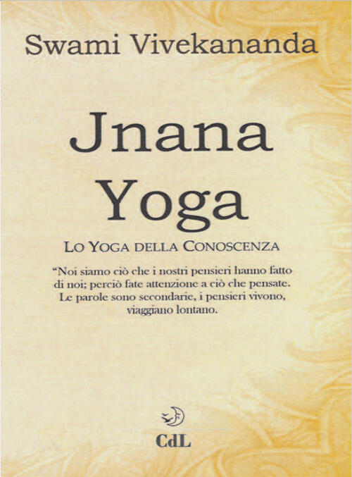 Jnâna Yoga. Lo Yoga Della Conoscenza Swami Vivekânanda Cerchio Della Luna 2019