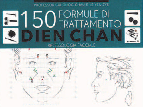 150 Formule Di Trattamento Dien Chan. Riflessologia Facciale Bui Quôc Châu Cer