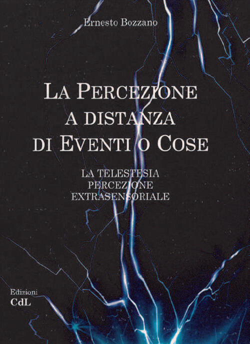 La Percezione A Distanza Di Eventi O Cose Ernesto Bozzano Cerchio Della Luna 2