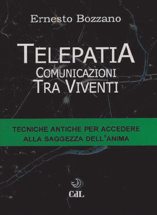 Telepatia. Comunicazioni Tra Viventi Ernesto Bozzano Cerchio Della Luna 2021