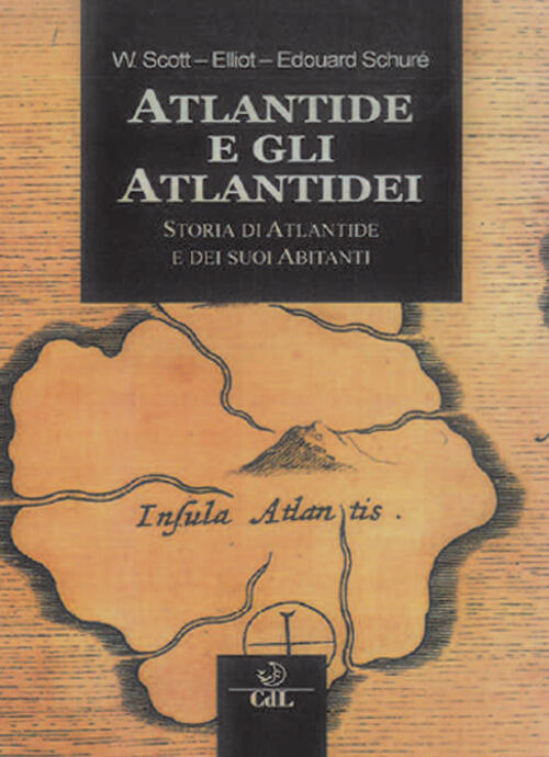 Atlantide E Gli Atlantidei. Storia Di Atlantide E Dei Suoi Abitanti William Sc