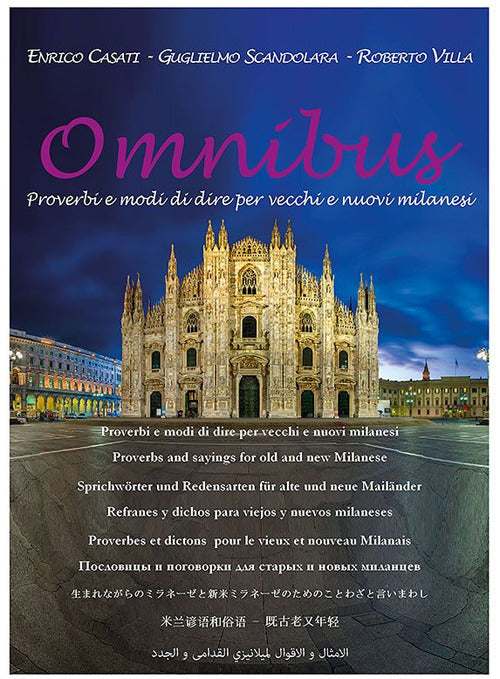 Omnibus. Proverbi E Modi Di Dire Per Vecchi E Nuovi Milanesi E. Casati Frilli