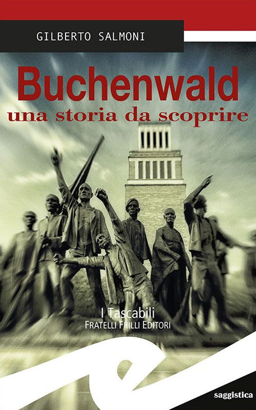 Buchenwald Una Storia Da Scoprire Gilberto Salmoni Frilli 2016