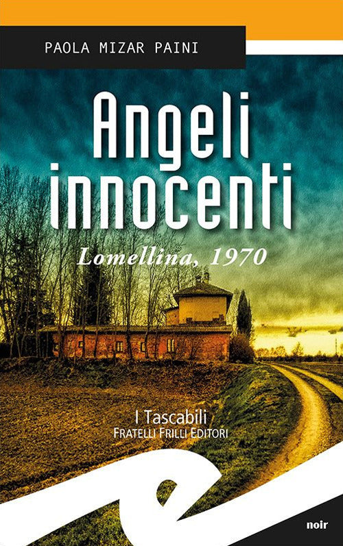 Angeli Innocenti. Lomellina, 1970 Paola Mizar Paini Frilli 2017