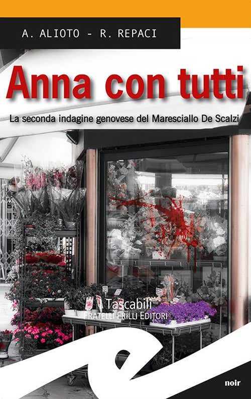 Anna Con Tutti. La Seconda Indagine Genovese Del Maresciallo De Scalzi Alessan