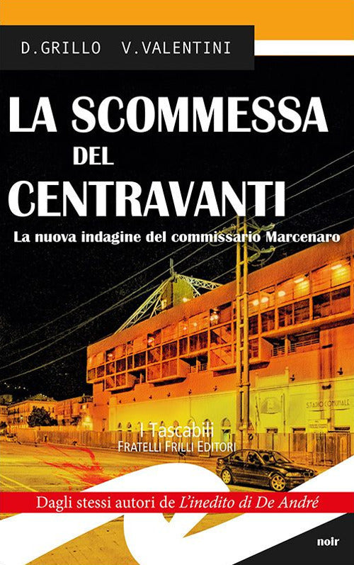 La Scommessa Del Centravanti. La Nuova Indagine Del Commissario Marcenaro Dani