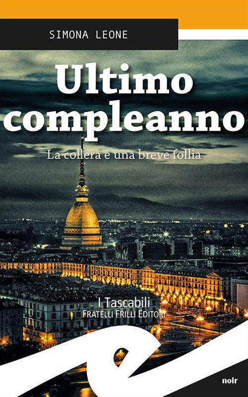 Ultimo Compleanno. La Collera E Una Breve Follia