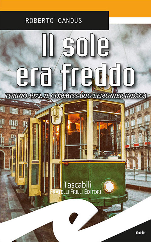 Il Sole Era Freddo. Torino 1972, Il Commissario Lemonier Indaga Roberto Gandus