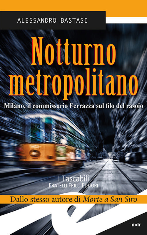 Notturno Metropolitano. Milano, Il Commissario Ferrazza Sul Filo Del Rasoio Al