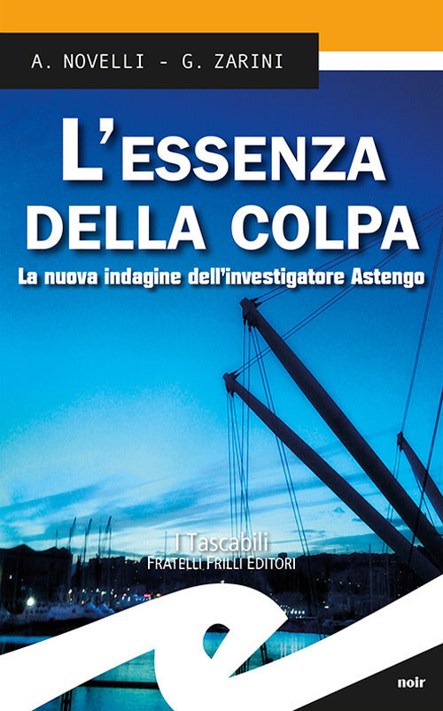 L' Essenza Della Colpa. La Nuova Indagine Dell'investigatore Astengo Andrea No