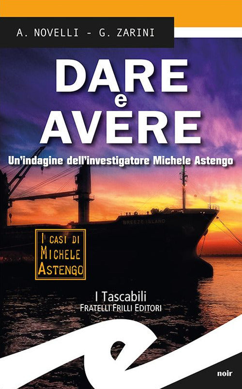 Dare E Avere. Un'indagine Dell'investigatore Michele Astengo Andrea Novelli Fr