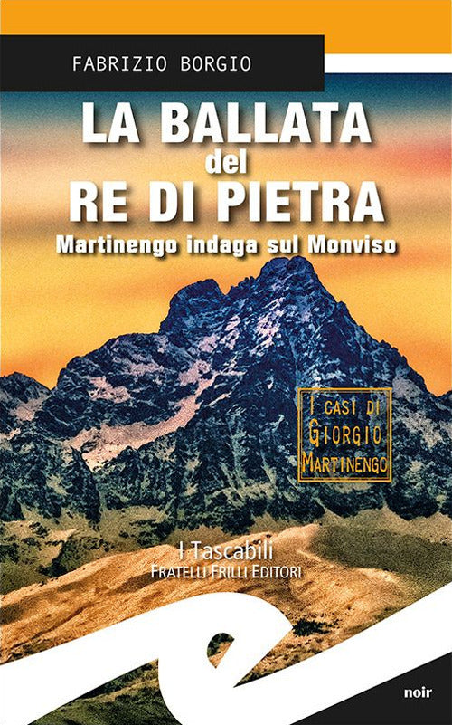 La Ballata Del Re Di Pietra. Martinengo Indaga Sul Monviso Fabrizio Borgio Fri