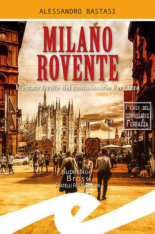 Milano Rovente. L'estate Feroce Del Commissario Ferrazza Alessandro Bastasi Fr