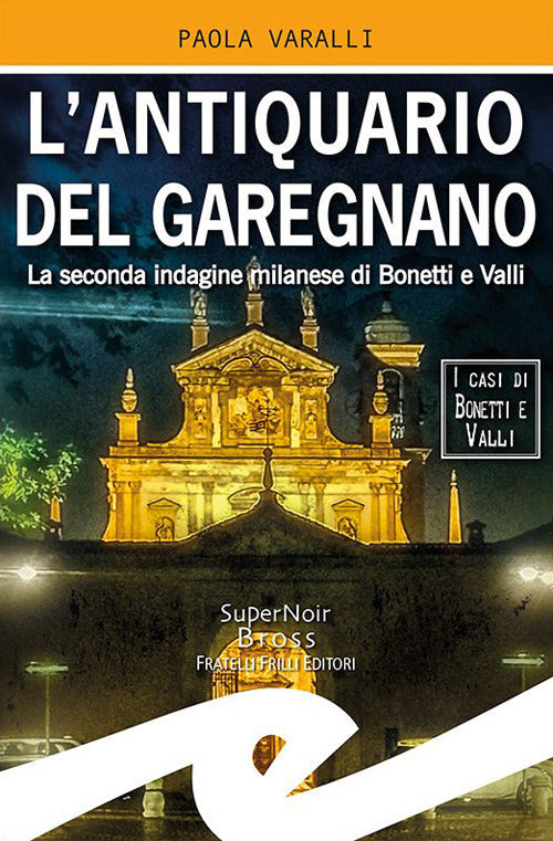 L' Antiquario Del Garegnano. La Seconda Indagine Milanese Di Bonetti E Valli P