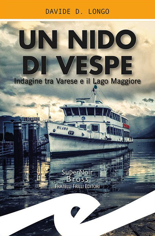 Un Nido Di Vespe. Indagine Tra Varese E Il Lago Maggiore Davide Longo Frilli 2