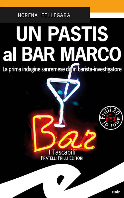 Un Pastis Al Bar Marco. La Prima Indagine Sanremese Di Un Barista-Investigator