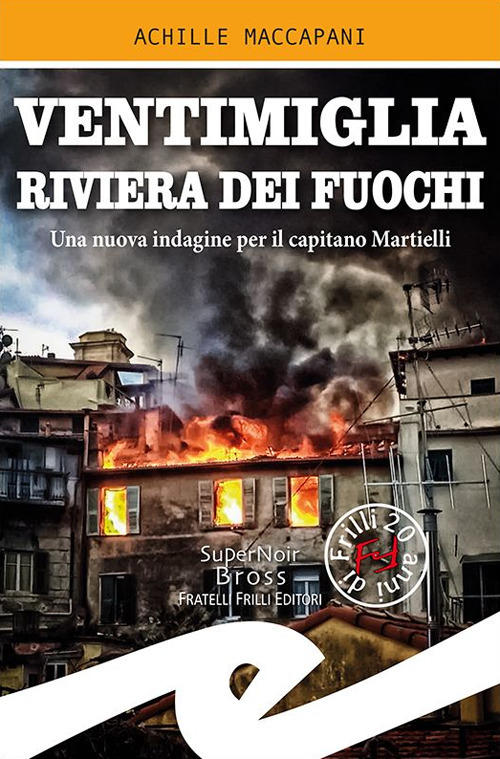 Ventimiglia Riviera Dei Fuochi. Una Nuova Indagine Per Il Capitano Martielli A